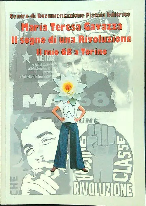 Il sogno di una rivoluzione : [il mio 68 a Torino]