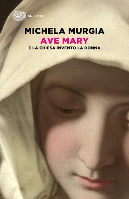 Copertina del libro "Ave Mary. E la chiesa inventò la donna" di Michela Murgia