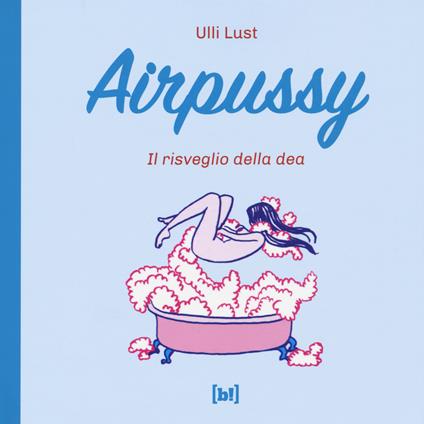 Copertina del libro "Airpussy" di Ulli Lust
