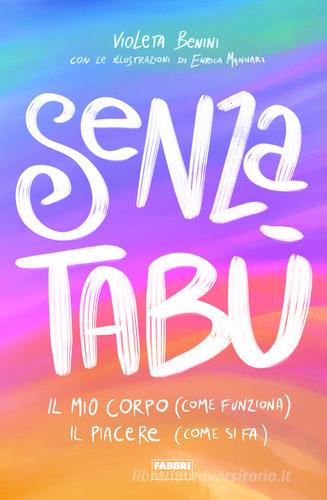 Senza tabù. Il mio corpo (come funziona). Il piacere (come si fa)