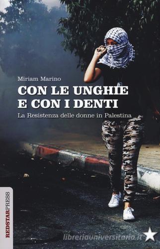 Copertina del libro "Con le unghie e con i denti. La resistenza delle donne in Palestina" di Miriam Marino