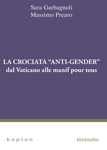 Copertina del libro "La crociata «anti-gender». Dal Vaticano alle manif pour tous" di Massimo Prearo