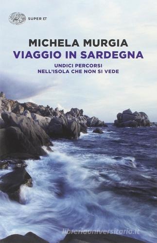 Copertina del libro "Viaggio in Sardegna. Undici percorsi nell'isola che non si vede" di Michela Murgia