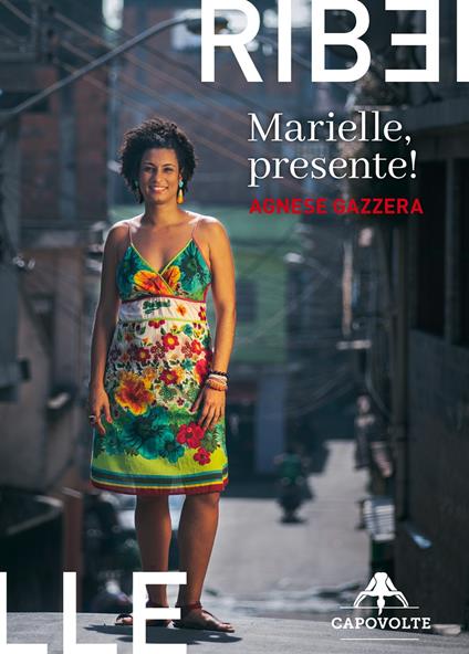Copertina del libro "Marielle, presente!" di Agnese Gazzera Editore Capovolte